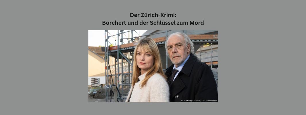Der Zürich-Krimi: Borchert und der Schlüssel zum Mord